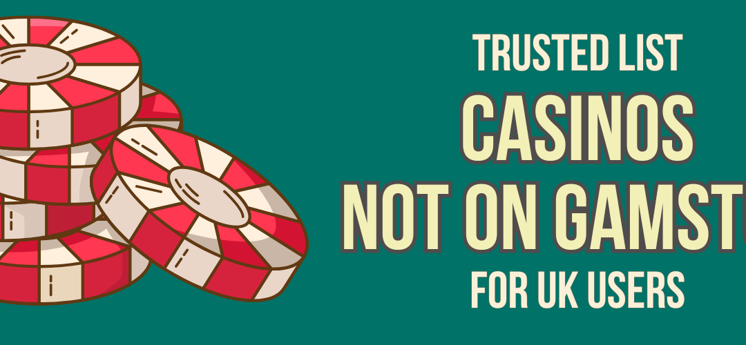 Exploring Casinos Not Registered on Gamstop 829487658