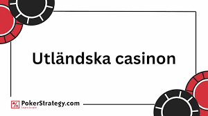 Utländska Casino En Fullständig Guide till Spelvärlden Utländska Casino En Fullständig Guide till Spelvärlden