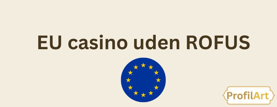 Online Casinoer Uden Om ROFUS En Guide til Sikker Spil