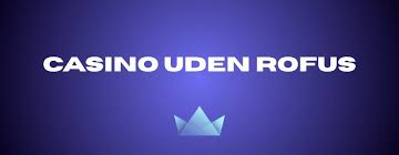 Find det perfekte online casino uden om rofus Find det perfekte online casino uden om rofus