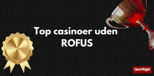 Dansk Casino Uden ROFUS En Omfattende Guide Dansk Casino Uden ROFUS En Omfattende Guide